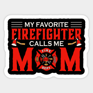 My Favorite Firefighter Calls Me Mom Gift For Women Mother day Sticker